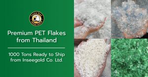 Premium PET Flakes from Thailand – 1000 Tons Ready to Ship from Inseegold Co. Ltd.