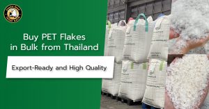 Buy PET Flakes in Bulk from Thailand – Export-Ready and High Quality