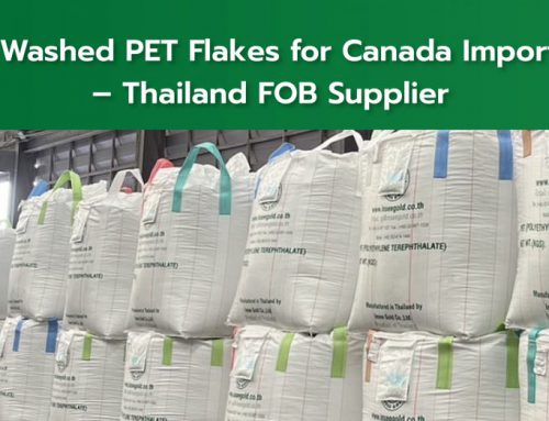 Hot Washed PET Flakes for Canada Importers – Thailand FOB Supplier