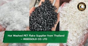 Hot Washed PET Flake Supplier from Thailand – INSEEGOLD CO. LTD