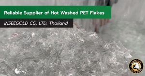 Reliable Supplier of Hot Washed PET Flakes – INSEEGOLD CO. LTD, Thailand