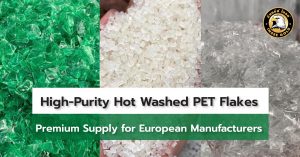 High-Purity Hot Washed PET Flakes Premium Supply for European Manufacturers