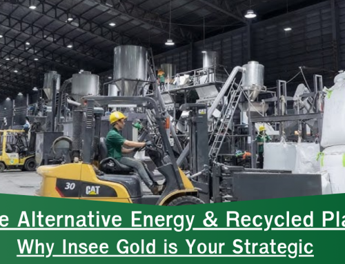 Reliable Alternative Energy & Recycled Plastics. Why Insee Gold is Your Strategic Partner